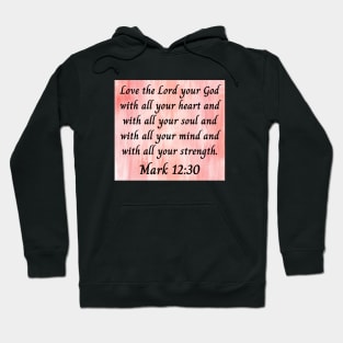 Bible Verse Mark 12:30 Hoodie